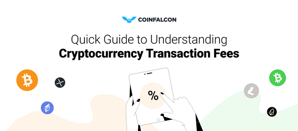 Quick Guide to Understanding Cryptocurrency Transaction Fees