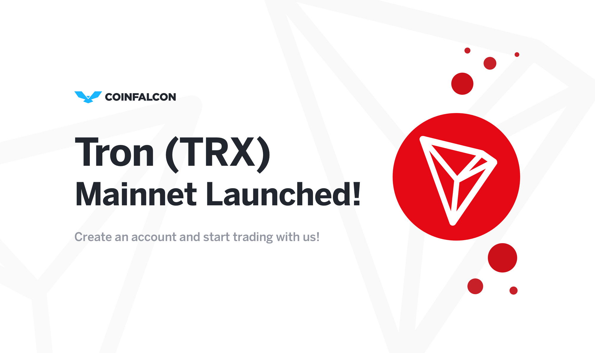 Tron (TRX) Mainnet Launched! Trade TRX on CoinFalcon Today!