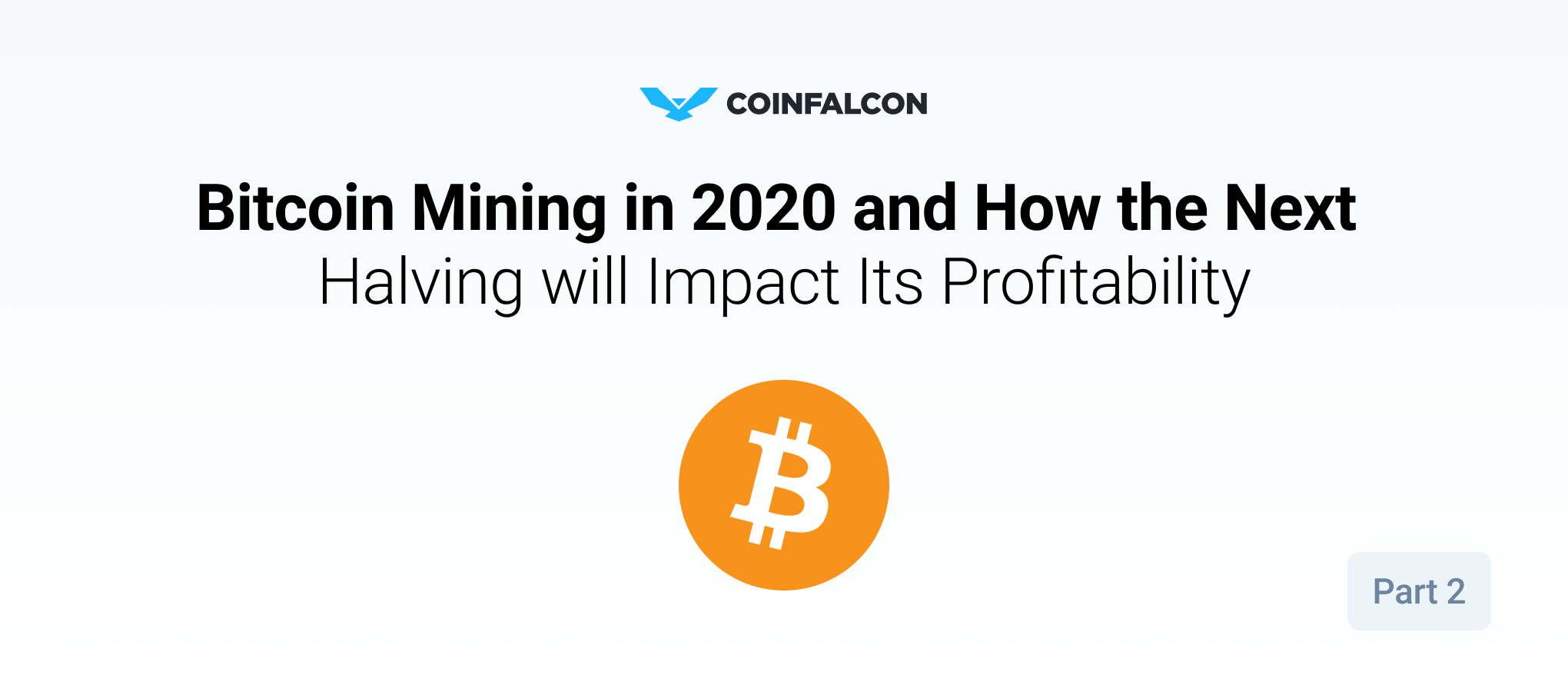 Bitcoin Mining Profitability in 2020 and How the Next Halving will Impact Its Price (Part 2)