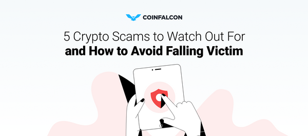 5 Crypto Scams to Watch Out For and How to Avoid Falling Victim