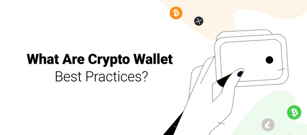 Your Guide to Crypto Wallet Best Practices in 2020